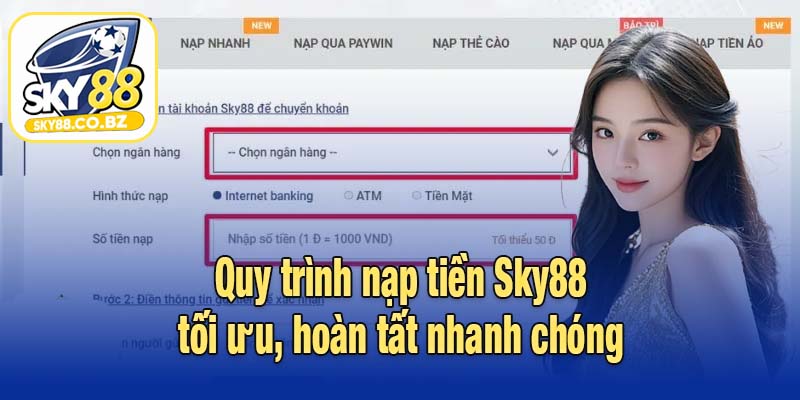 Quy trình nạp tiền Sky88 tối ưu, hoàn tất nhanh chóng