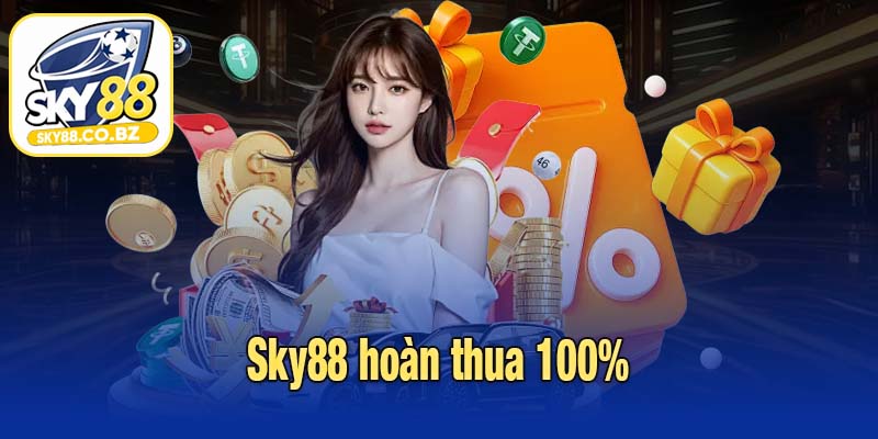 Sky88 hoàn thua 100%